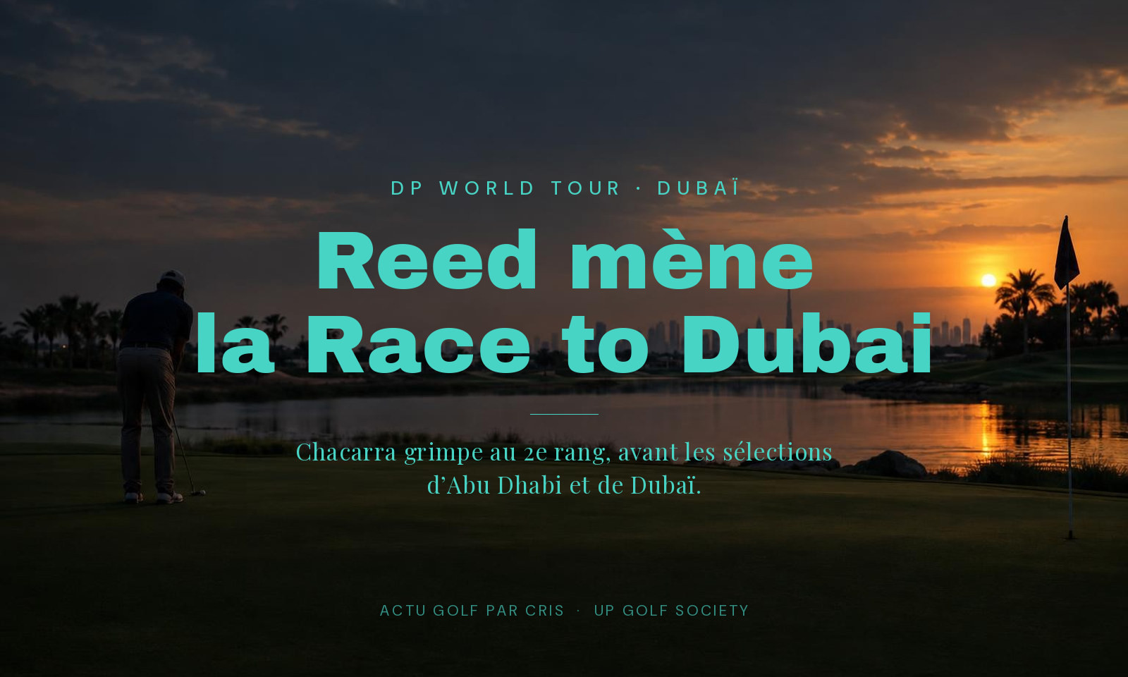 Reed mène la Race to Dubai — Dp World Tour · Dubaï